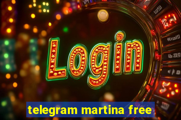 telegram martina free